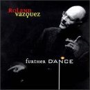 Roland Vazquez/Further Dance